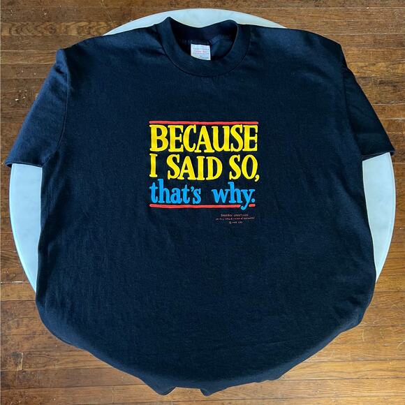 Vintage 90s Because I Said So That's Why Black T Shirt / L XL - Picture 3 of 8